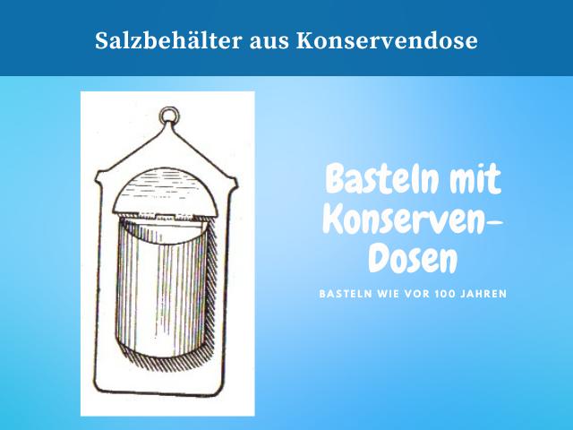 Salzbehälter aus Konservendosen