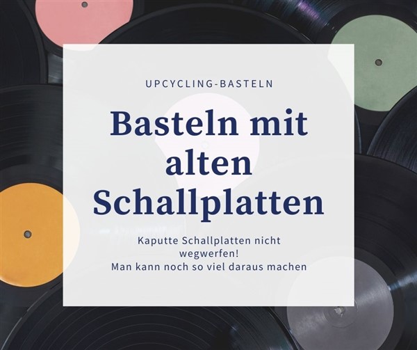 Basteln mit alten Schallplatten