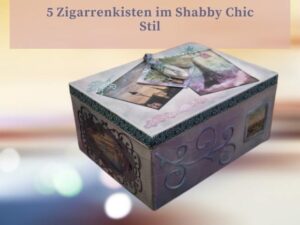 5 Zigarrenkisten im Shabby Chic Stil