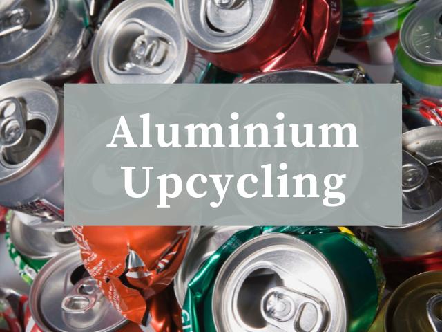 Aluminium Upcycling