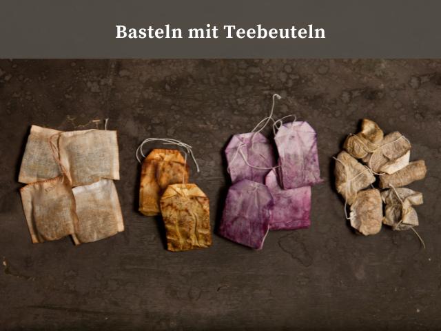 Basteln mit Teebeuteln – neue und alte Ideen