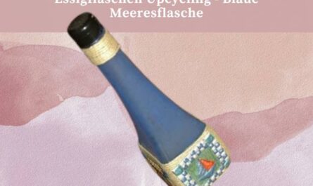 Essigflaschen Upcycling - Blaue Meeresflasche