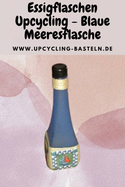 Essigflaschen Upcycling - Blaue Meeresflasche