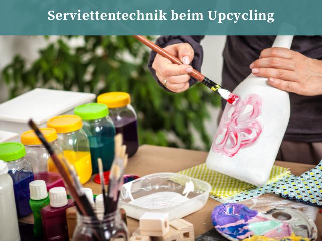 Serviettentechnik beim Upcycling