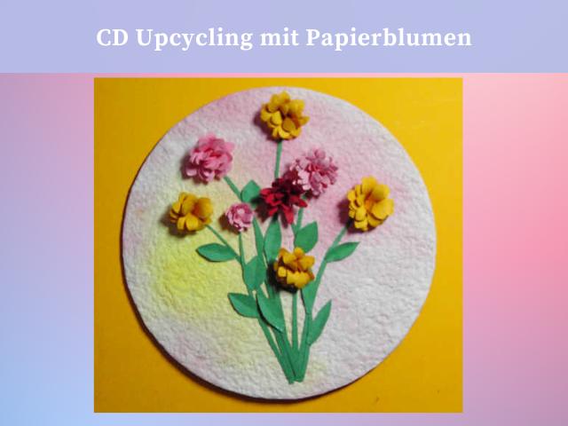 CD-Upcycling mit Papierblumen