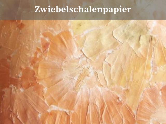 Bastelanleitung für Zwiebelschalenpapier und Knoblauchschalenpapier